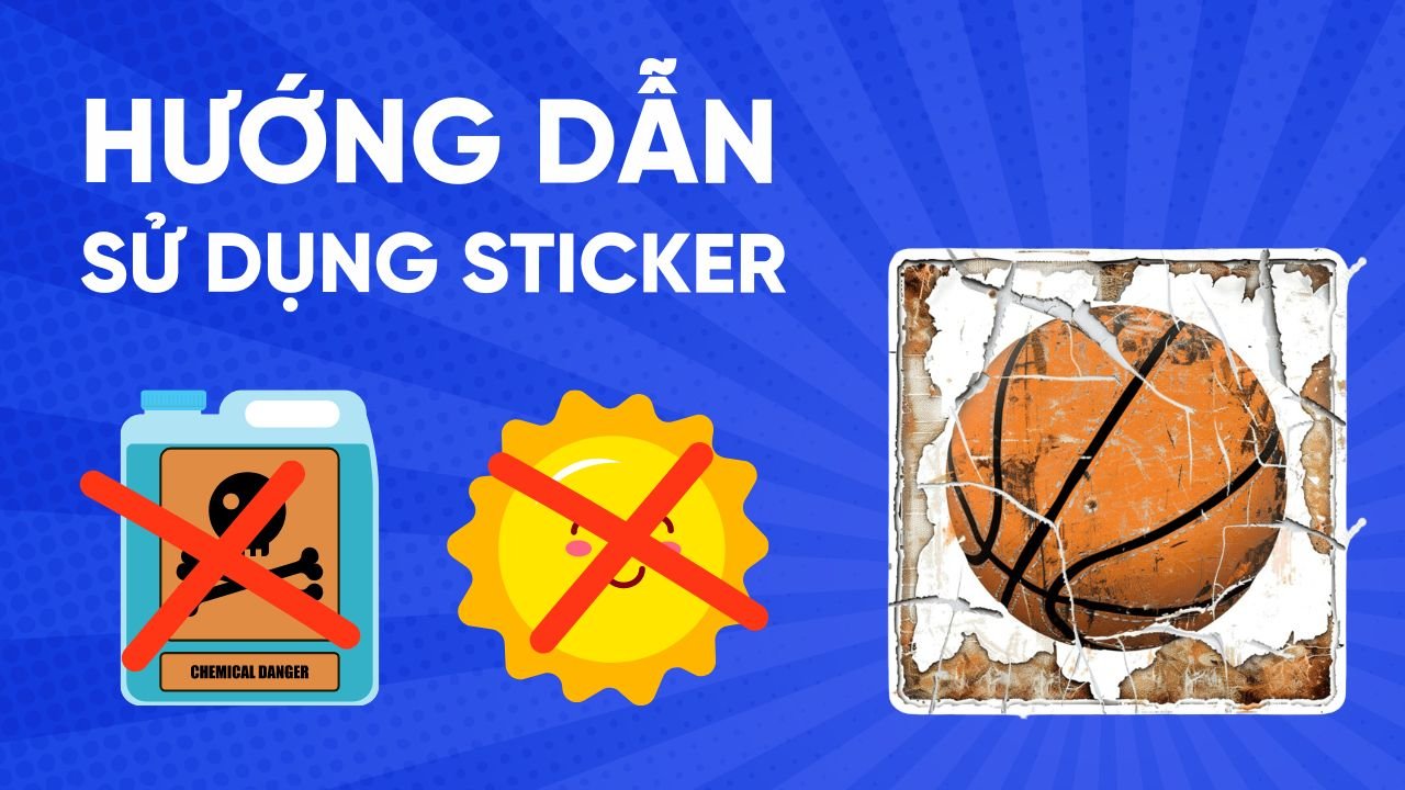 Dán Sticker Chuẩn Không Bong Tróc Sau 1 Năm