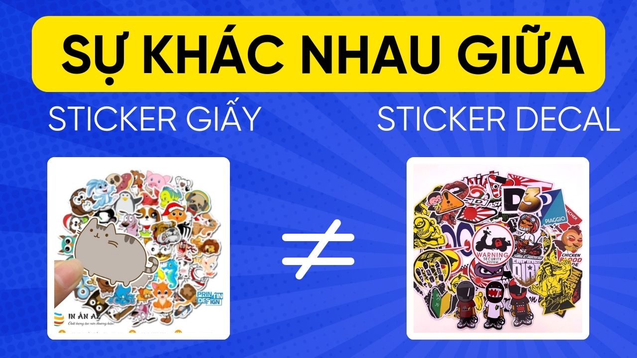 Giấy Sticker Hay Decal Và Bí Quyết Chọn Đúng Loại Phù Hợp