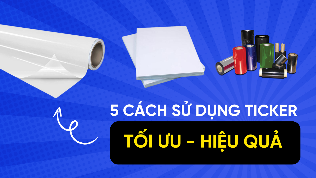 Sử Dụng Giấy In Sticker Hiệu Quả