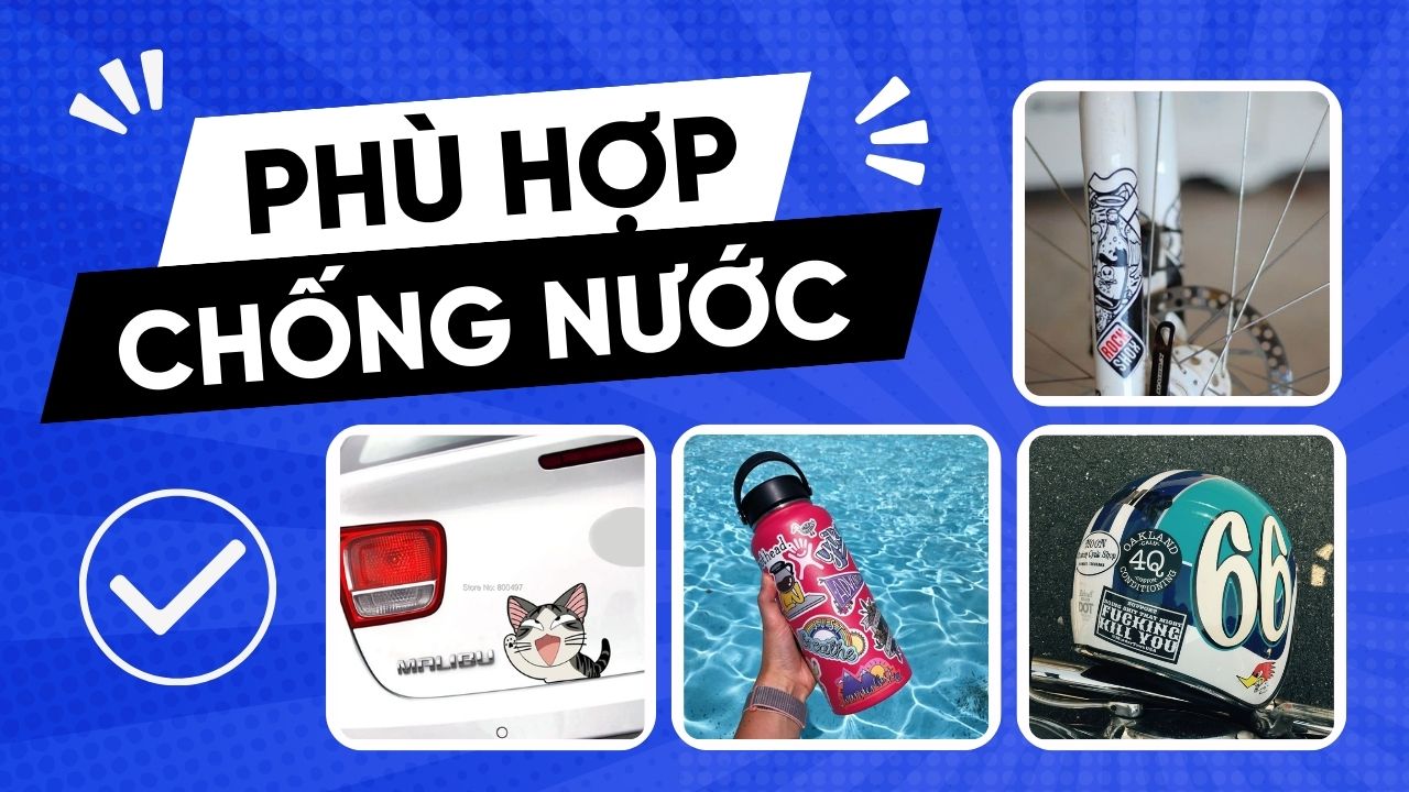 Cách Lựa Chọn Sticker Chống Nước